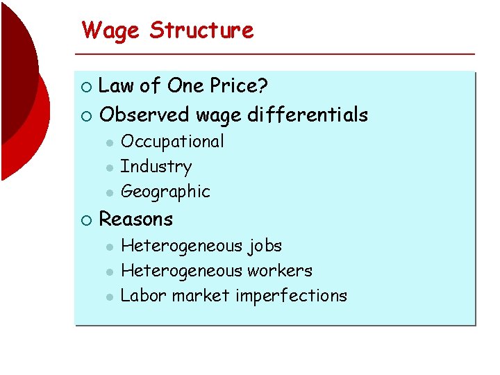 Wage Structure Law of One Price? ¡ Observed wage differentials ¡ l l l