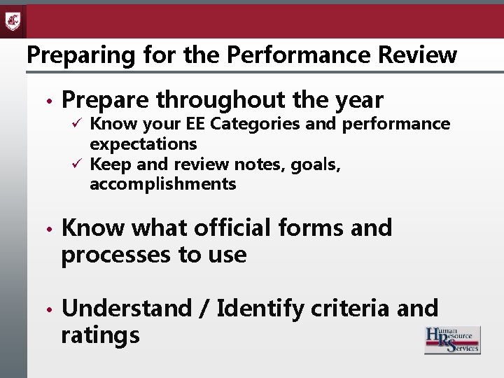 Preparing for the Performance Review • Prepare throughout the year ü Know your EE