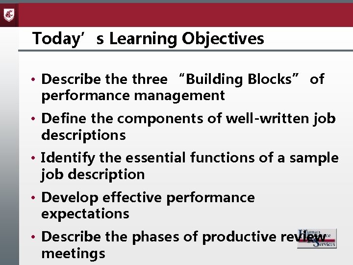 Today’s Learning Objectives • Describe three “Building Blocks” of performance management • Define the