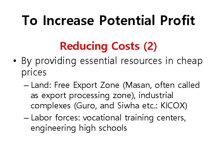 To Increase Potential Profit Reducing Costs (2) • By providing essential resources in cheap