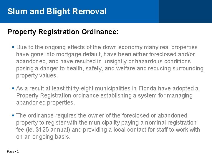 Slum and Blight Removal Property Registration Ordinance: Due to the ongoing effects of the
