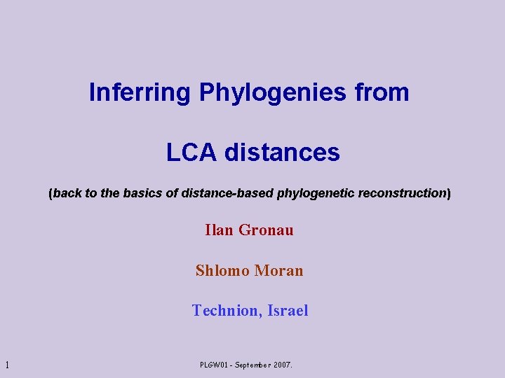 Inferring Phylogenies from LCA distances (back to the basics of distance-based phylogenetic reconstruction) Ilan