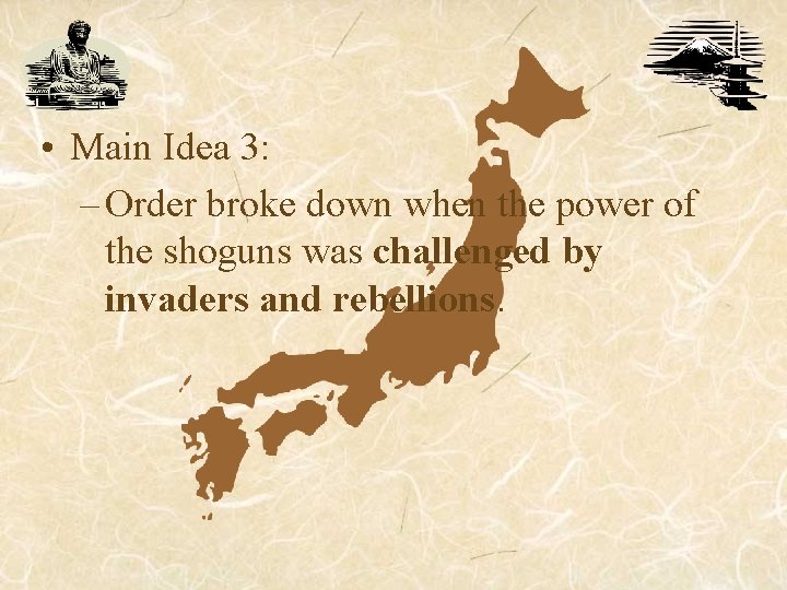 • Main Idea 3: – Order broke down when the power of the • Main Idea 3: – Order broke down when the power of the