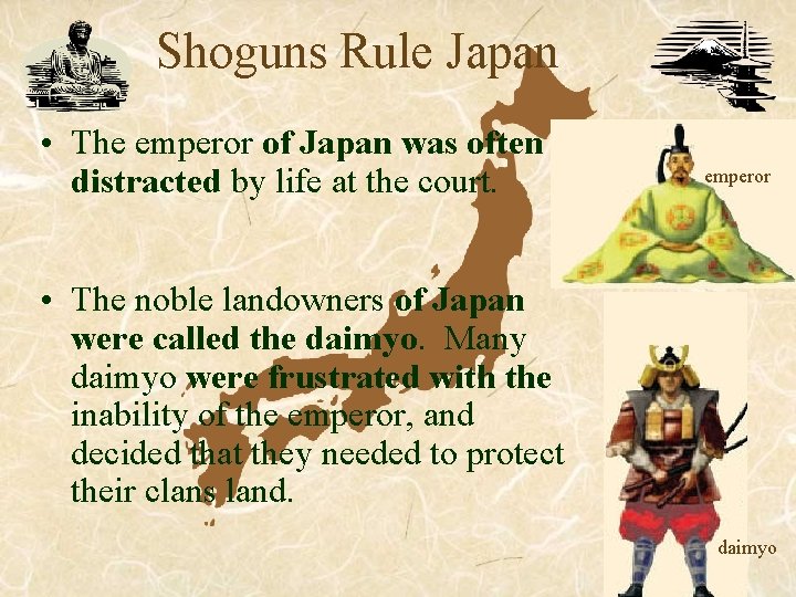 Shoguns Rule Japan • The emperor of Japan was often distracted by life at Shoguns Rule Japan • The emperor of Japan was often distracted by life at