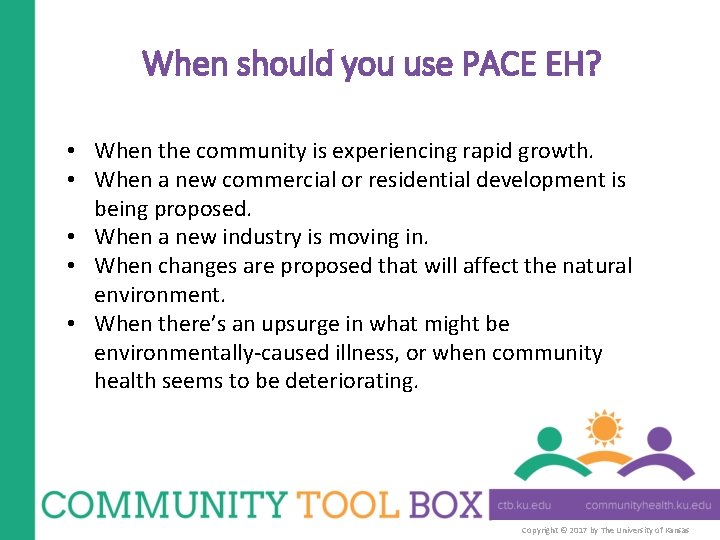 When should you use PACE EH? • When the community is experiencing rapid growth.