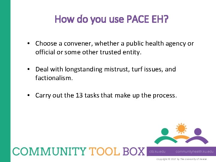 How do you use PACE EH? • Choose a convener, whether a public health