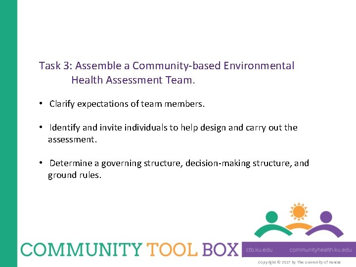 Task 3: Assemble a Community-based Environmental Health Assessment Team. • Clarify expectations of team
