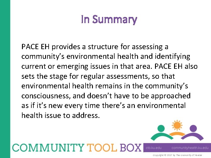 In Summary PACE EH provides a structure for assessing a community’s environmental health and