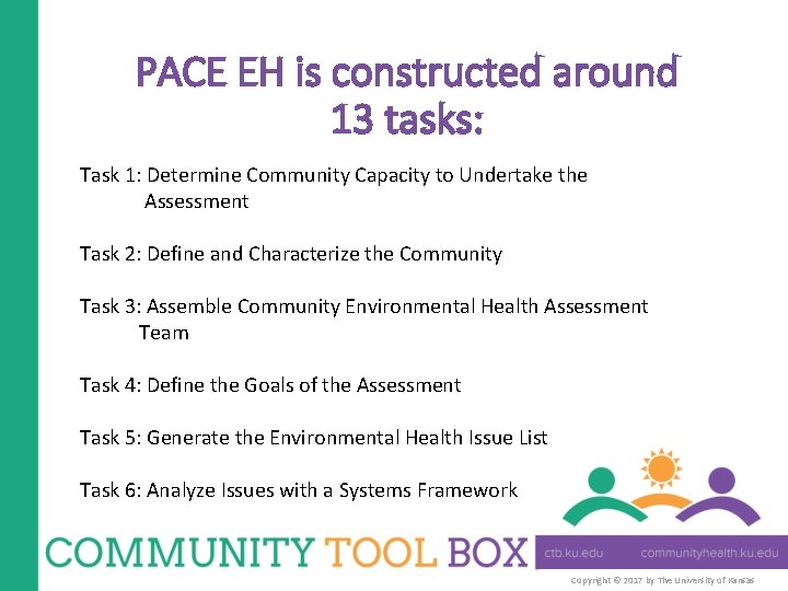 PACE EH is constructed around 13 tasks: Task 1: Determine Community Capacity to Undertake