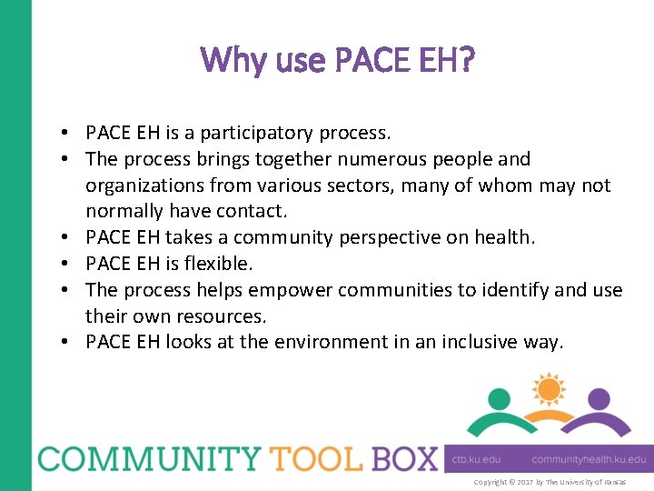 Why use PACE EH? • PACE EH is a participatory process. • The process