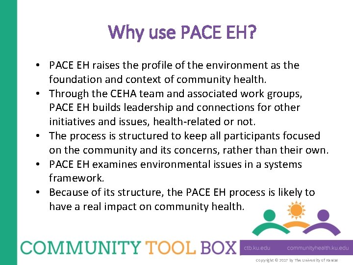 Why use PACE EH? • PACE EH raises the profile of the environment as