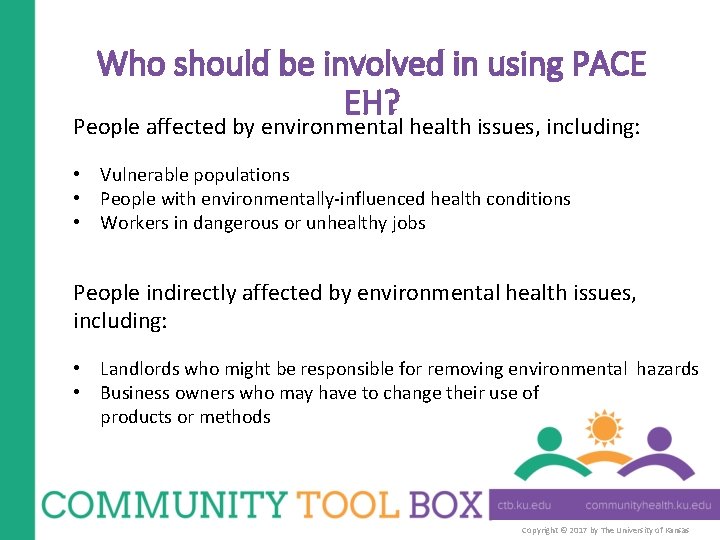 Who should be involved in using PACE EH? People affected by environmental health issues,