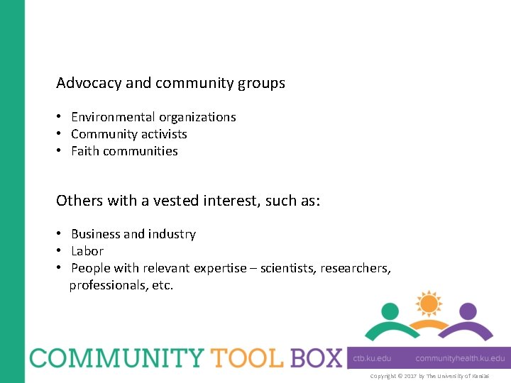 Advocacy and community groups • Environmental organizations • Community activists • Faith communities Others