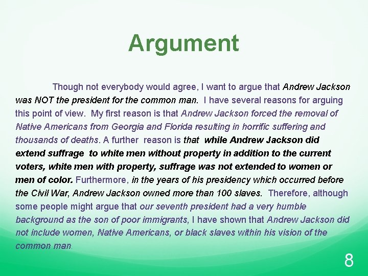 Argument Though not everybody would agree, I want to argue that Andrew Jackson was