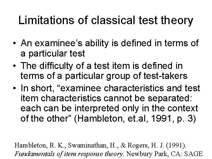 Limitations of classical test theory • An examinee’s ability is defined in terms of