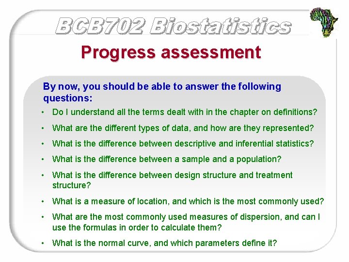 Progress assessment By now, you should be able to answer the following questions: •