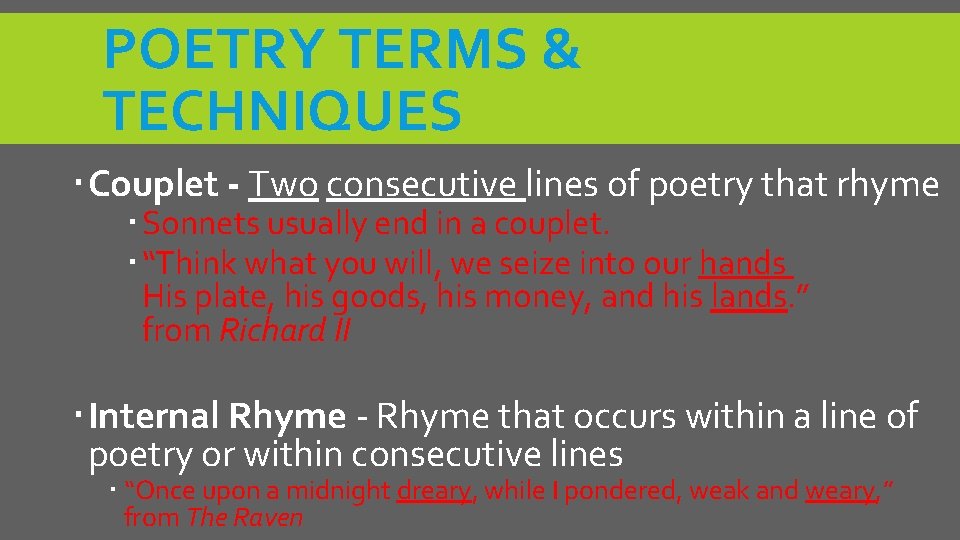POETRY TERMS & TECHNIQUES Couplet - Two consecutive lines of poetry that rhyme Sonnets