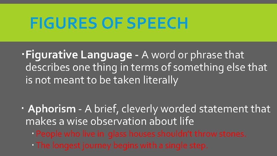 FIGURES OF SPEECH Figurative Language - A word or phrase that describes one thing