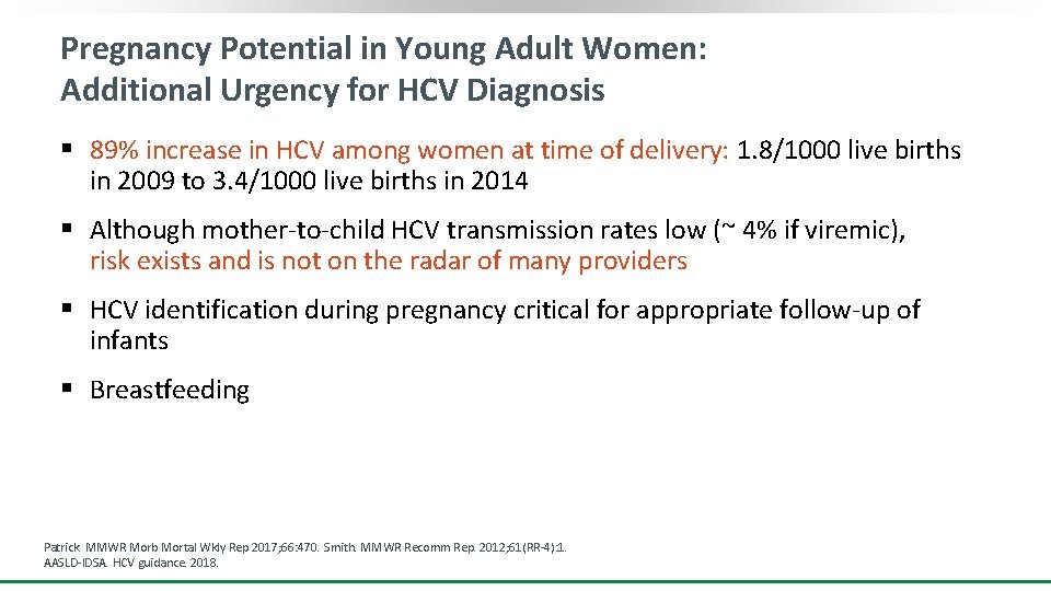 Pregnancy Potential in Young Adult Women: Additional Urgency for HCV Diagnosis § 89% increase