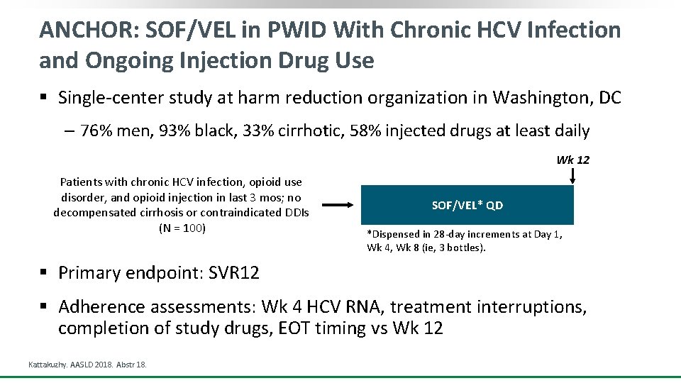 ANCHOR: SOF/VEL in PWID With Chronic HCV Infection and Ongoing Injection Drug Use §