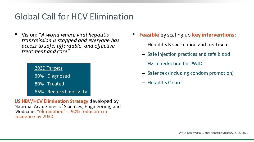 Global Call for HCV Elimination § Vision: “A world where viral hepatitis transmission is