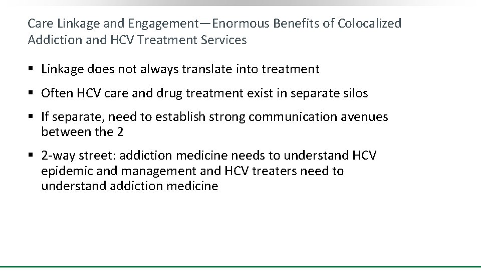 Care Linkage and Engagement—Enormous Benefits of Colocalized Addiction and HCV Treatment Services § Linkage