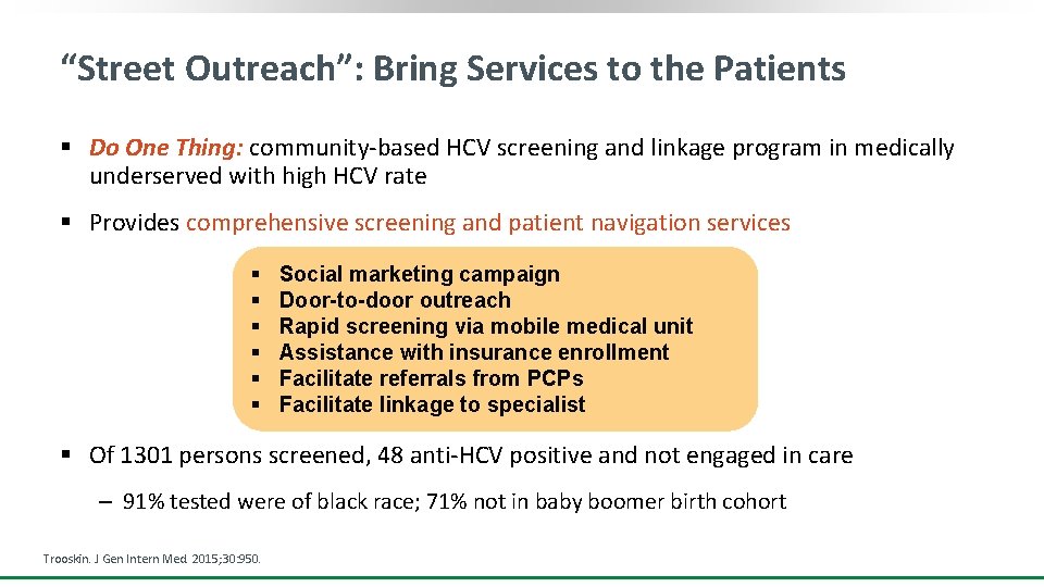 “Street Outreach”: Bring Services to the Patients § Do One Thing: community-based HCV screening