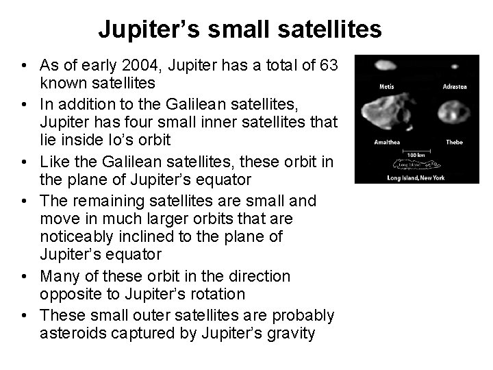 Jupiter’s small satellites • As of early 2004, Jupiter has a total of 63