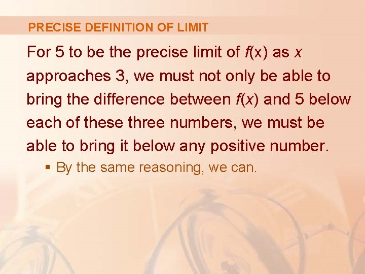 PRECISE DEFINITION OF LIMIT For 5 to be the precise limit of f(x) as