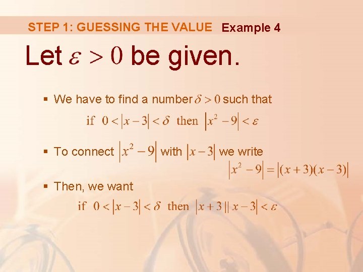 STEP 1: GUESSING THE VALUE Example 4 Let be given. § We have to