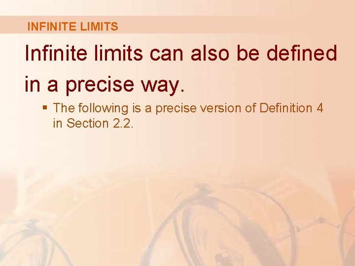 INFINITE LIMITS Infinite limits can also be defined in a precise way. § The