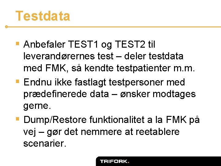 Testdata § Anbefaler TEST 1 og TEST 2 til leverandørernes test – deler testdata