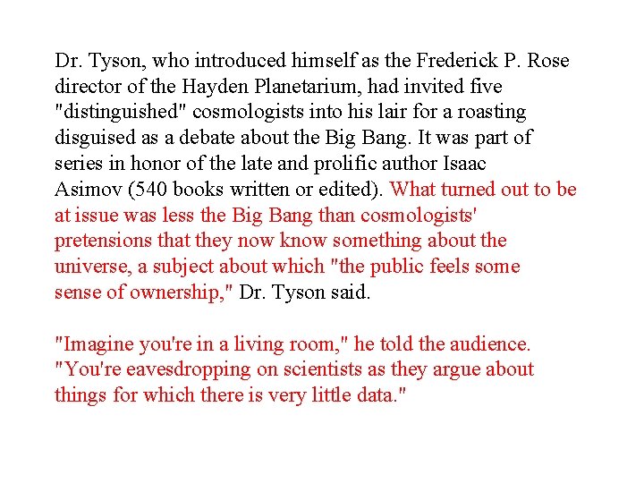 Dr. Tyson, who introduced himself as the Frederick P. Rose director of the Hayden