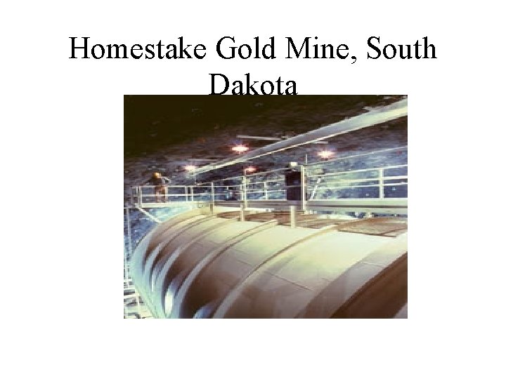 Homestake Gold Mine, South Dakota 