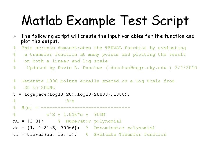 Matlab Example Test Script Ø The following script will create the input variables for