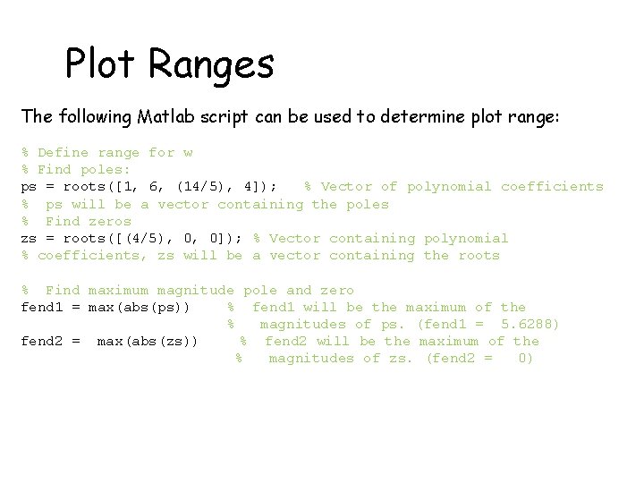 Plot Ranges The following Matlab script can be used to determine plot range: %