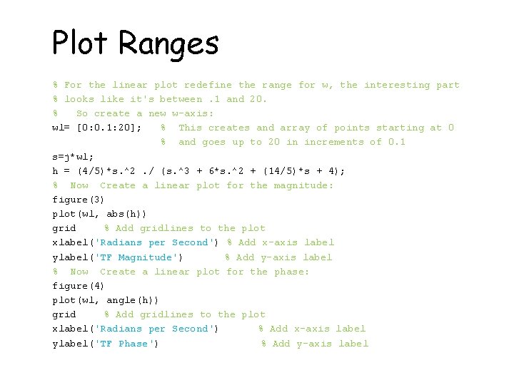 Plot Ranges % For the linear plot redefine the range for w, the interesting