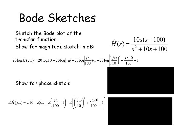 Bode Sketches Sketch the Bode plot of the transfer function: Show for magnitude sketch