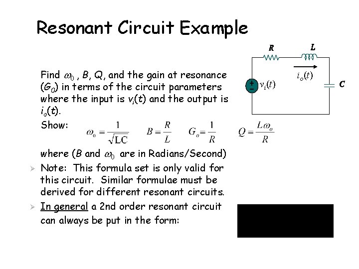 Resonant Circuit Example Find 0 , B, Q, and the gain at resonance (G