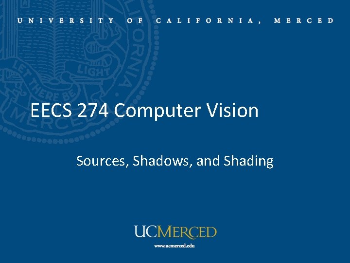 EECS 274 Computer Vision Sources, Shadows, and Shading 