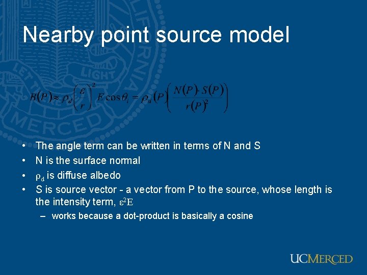 Nearby point source model • • The angle term can be written in terms