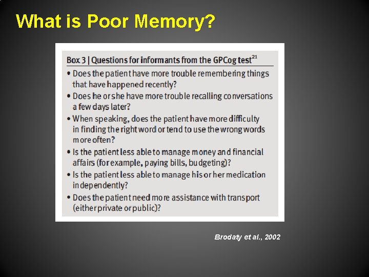 What is Poor Memory? Brodaty et al. , 2002 