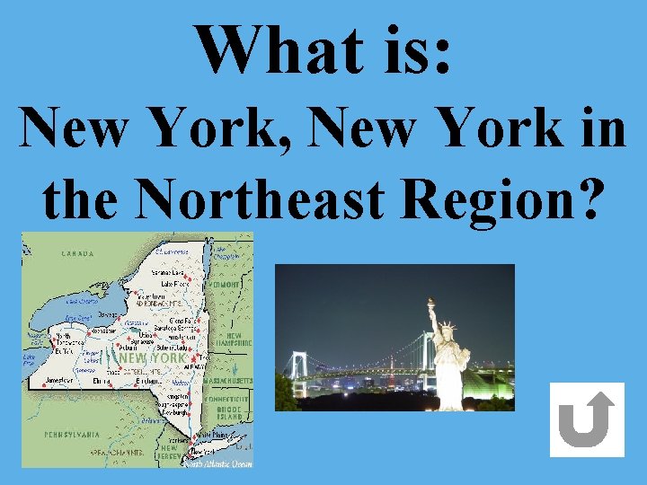 What is: New York, New York in the Northeast Region? 