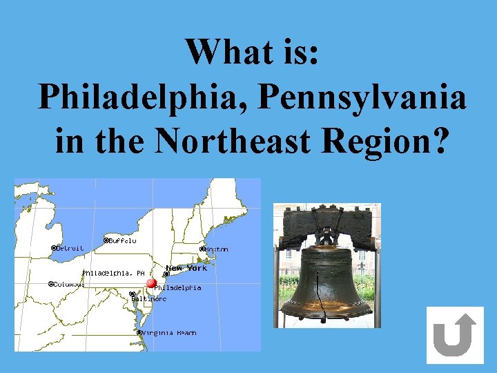 What is: Philadelphia, Pennsylvania in the Northeast Region? 