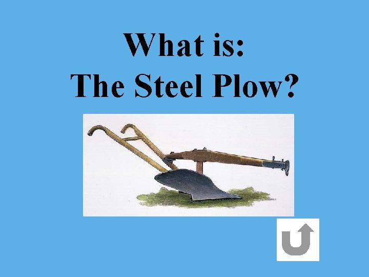What is: The Steel Plow? 