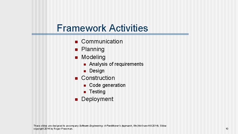 Framework Activities n n n Communication Planning Modeling n n n Construction n Analysis