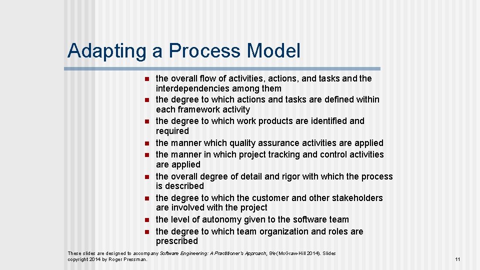 Adapting a Process Model n n n n n the overall flow of activities,