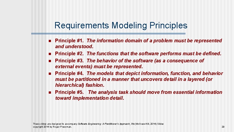 Requirements Modeling Principles n n n Principle #1. The information domain of a problem