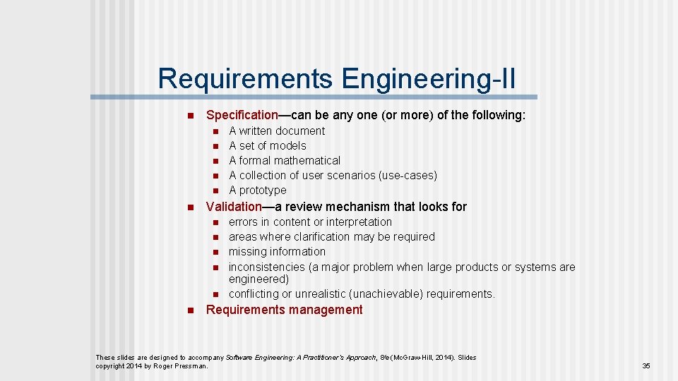 Requirements Engineering-II n Specification—can be any one (or more) of the following: n n