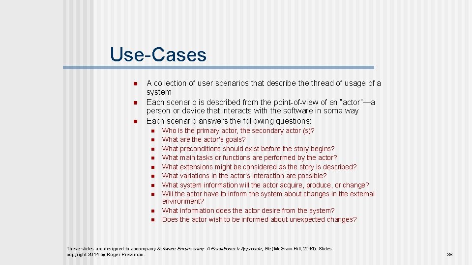 Use-Cases n n n A collection of user scenarios that describe thread of usage